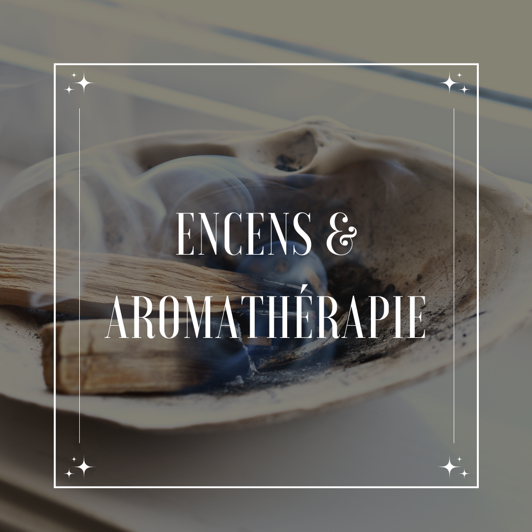 Encens & Aromathérapie