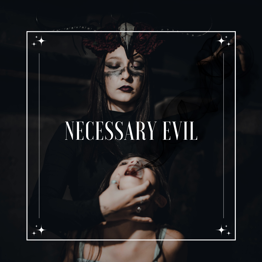 Necessary Evil